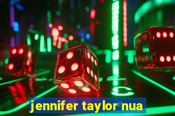 jennifer taylor nua